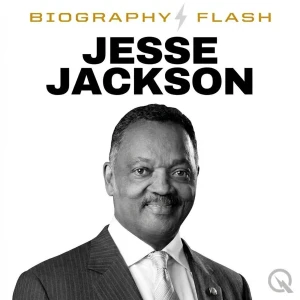 Jessie Jackson - Biography Flash - 3 episode listen now